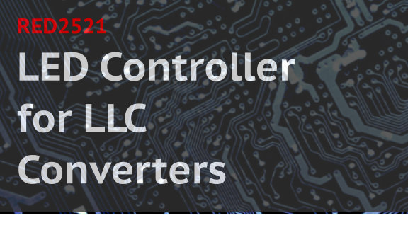LED Controller for LLC Converters RED2521
