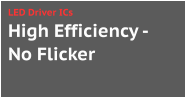 High Efficiency - No Flicker LED Driver ICs