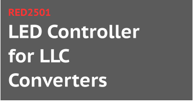LED Controller for LLC Converters RED2501