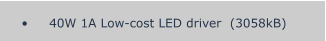 •	 40W 1A Low-cost LED driver  (3058kB)
